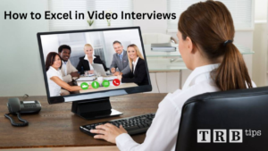 Candidates – How to Excel in Video Interviews