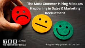 The Most Common Hiring Mistakes Happening in Sales & Marketing Recruitment