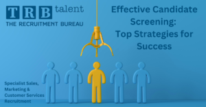 Effective Candidate Screening: Top Strategies for Success